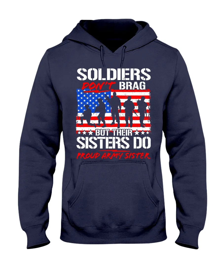 Army Sister Soldiers Don't Brag T-shirts