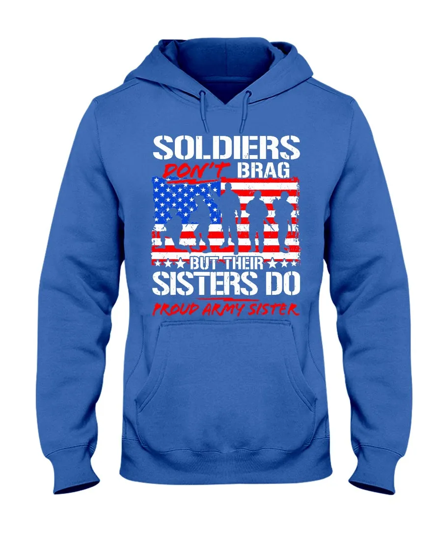 Army Sister Soldiers Don't Brag T-shirts