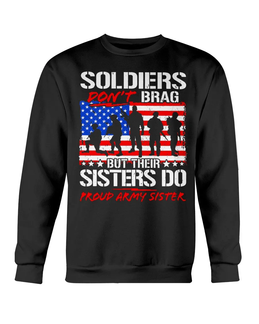 Army Sister Soldiers Don't Brag T-shirts