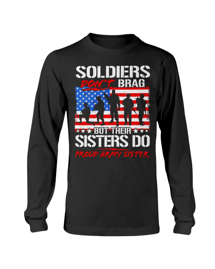 Army Sister Soldiers Don't Brag T-shirts