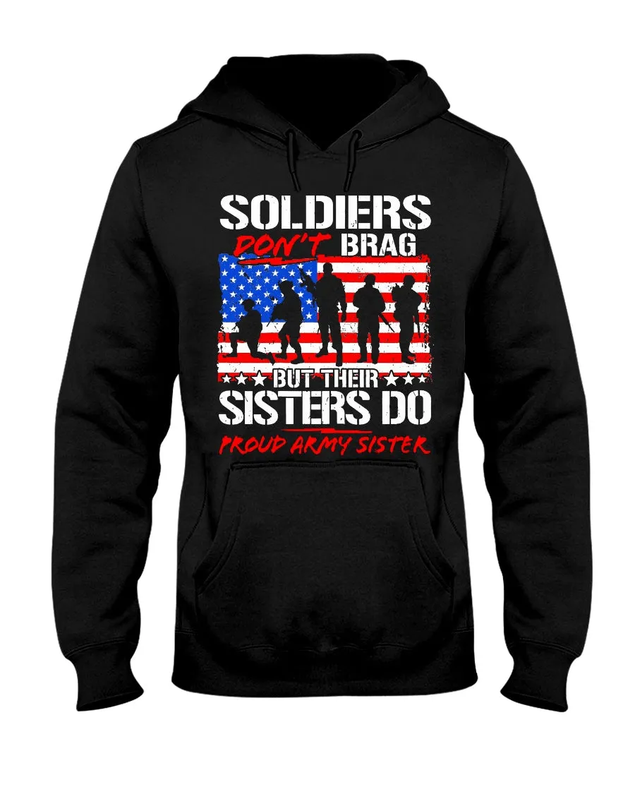 Army Sister Soldiers Don't Brag T-shirts